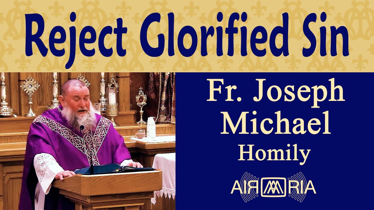 Общество прославляет грех и порок - 11 марта - Проповедь - Отец Джозеф Майкл