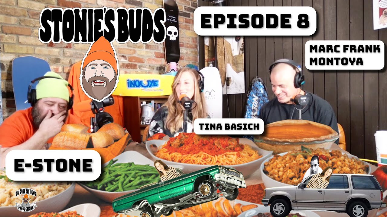 EP 8. MFM AKA Marc Frank Montoya with Guest Tina Basich - Stonie's Buds