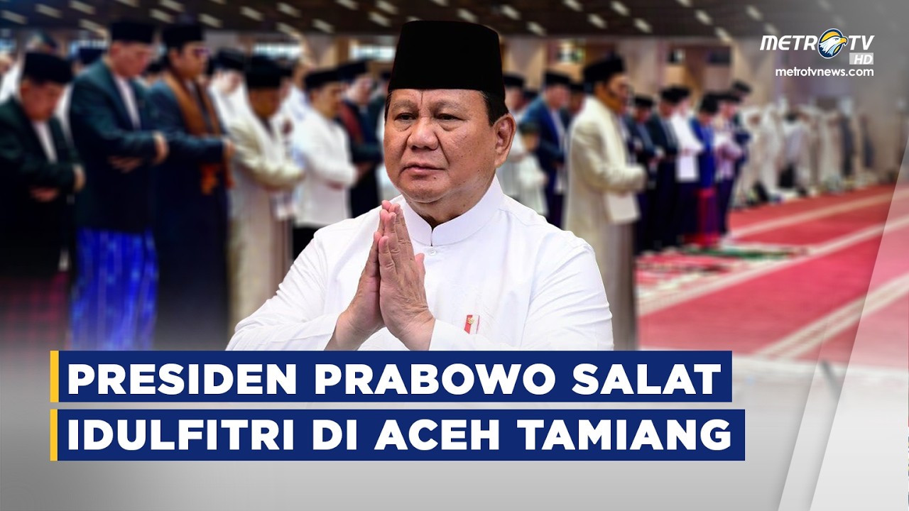 BREAKING NEWS - PRESIDEN PRABOWO LEBARAN DI ACEH 2026