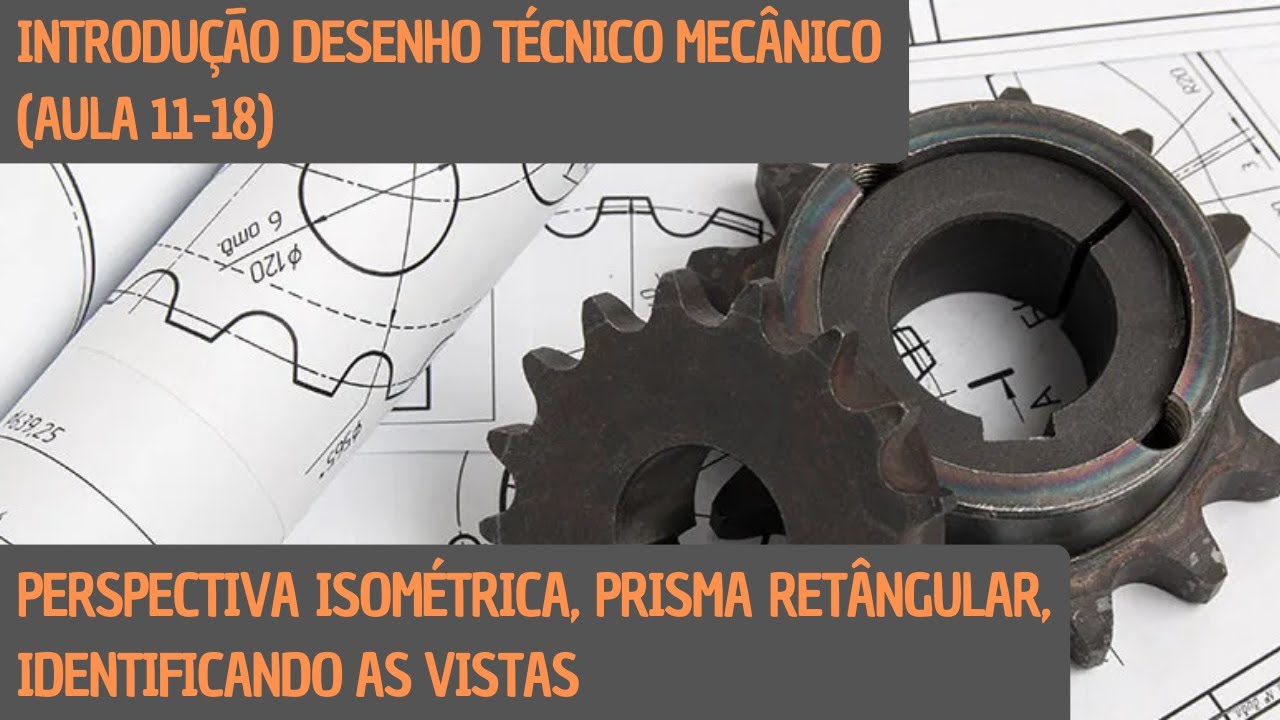 📐 (Aula11-18) Introdução Desenho Técnico Mecânico - Perspectiva Isométrica, Prisma Retângular, ...