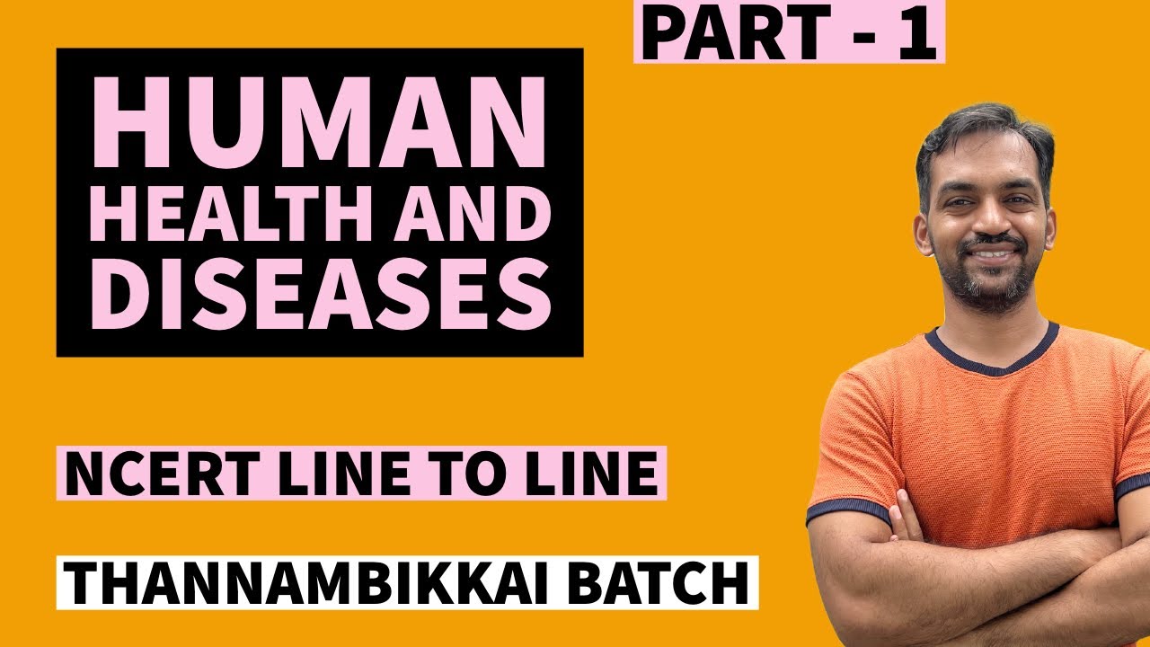 Human Health and Diseases | Part 1 | NCERT Line to Line | Thannambikkai Batch