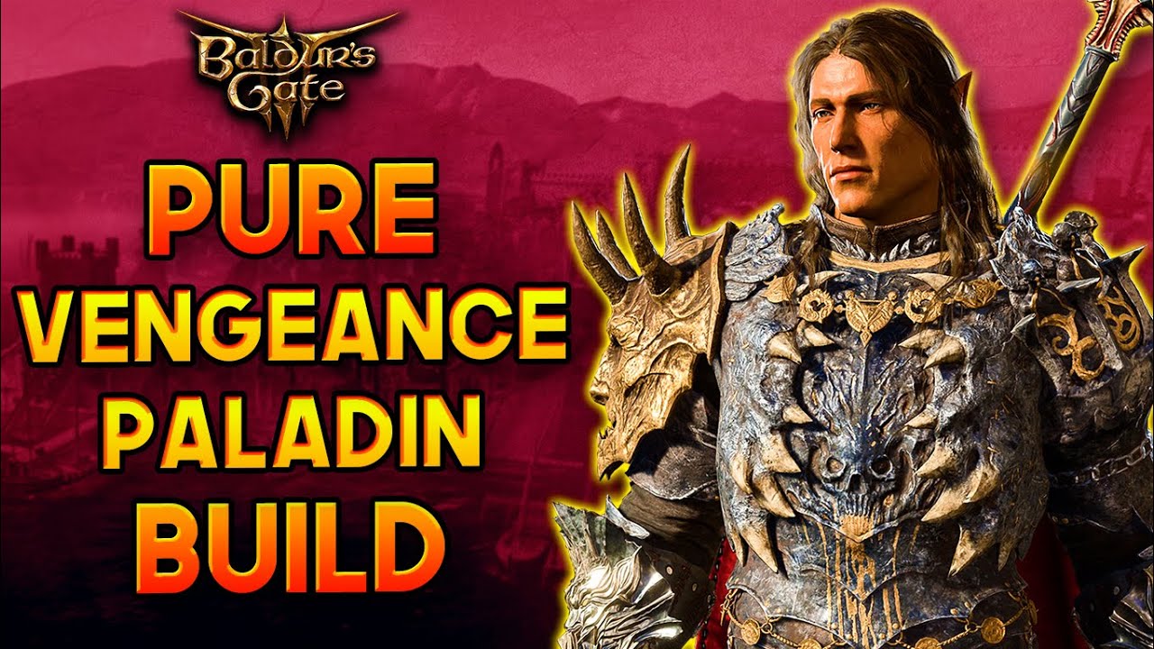 Baldur's Gate 3 — Билд паладина «Чистая месть» — Руководство по подклассу «Месть»