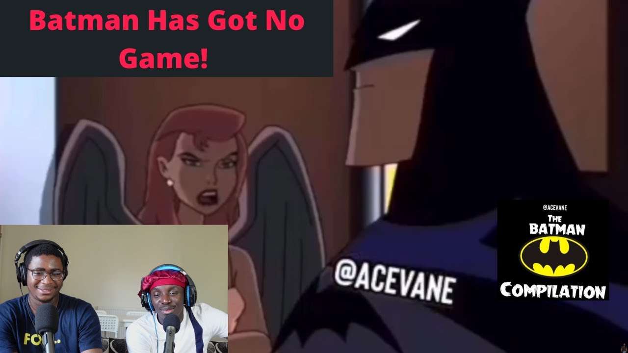 THE BATMAN ACEVANE COMPILATION - Acevane ¦ Unorthodox Reactions