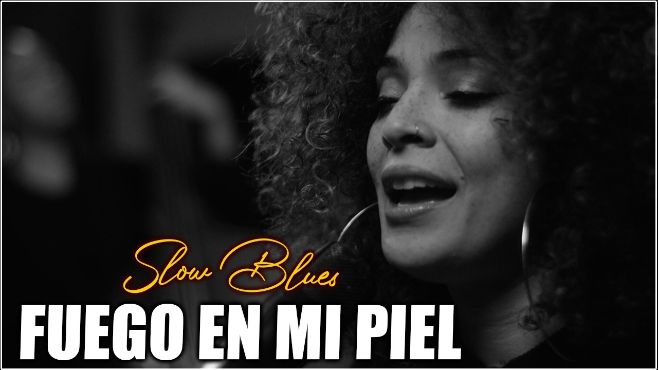 FUEGO EN MI PIEL | Spanish Soul Blues