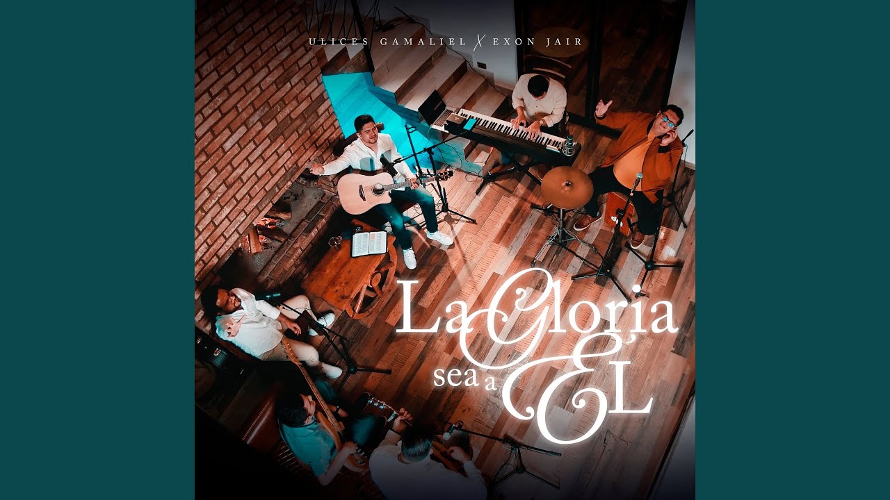 La Gloria Sea a Él