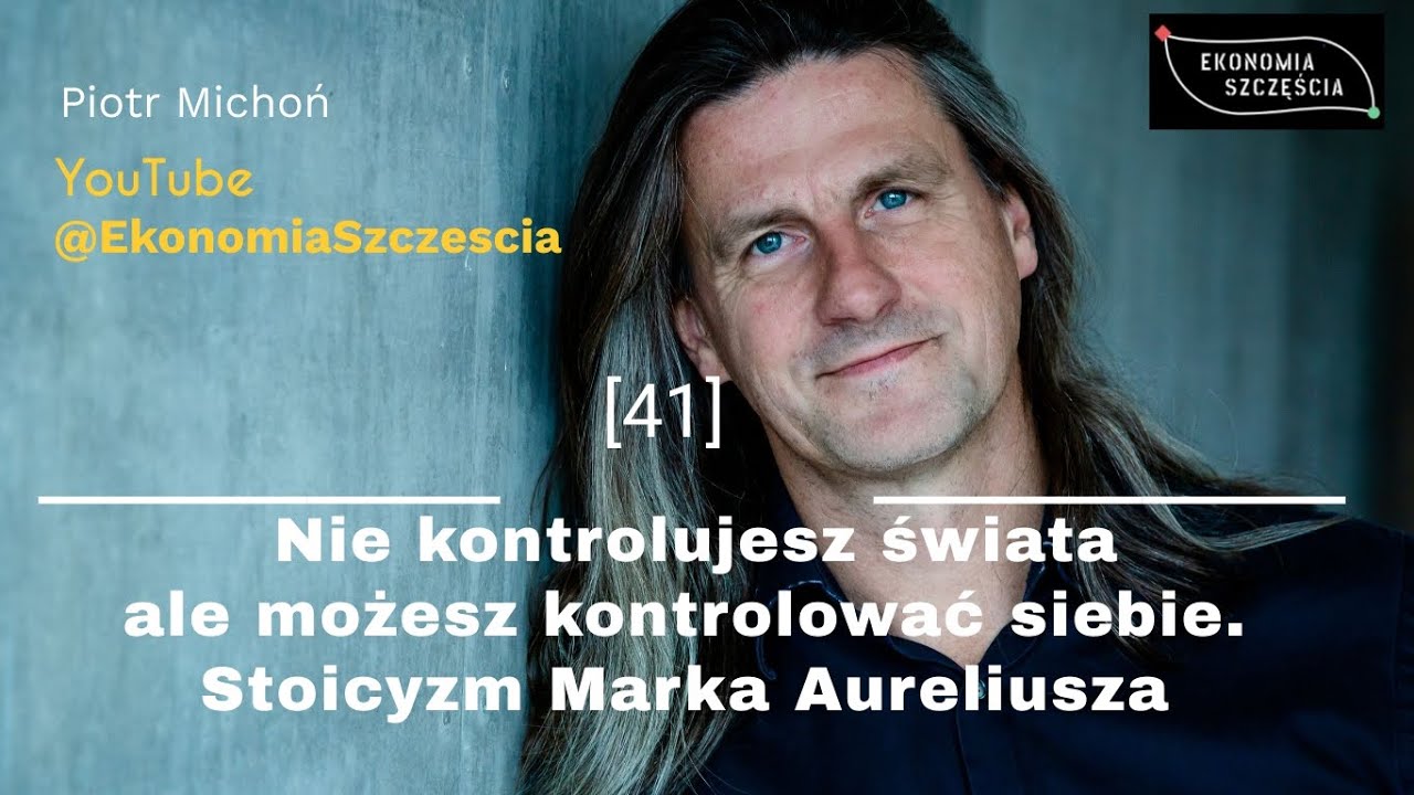 Nie kontrolujesz świata ale możesz kontrolować siebie.Stoicyzm Marka Aureliusza
