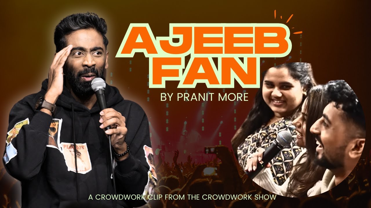 Ajeeb Fans | Pranit More | Stand-Up Comedy | Crowdwork