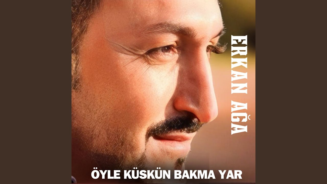 Öyle Küskün Bakma Yar