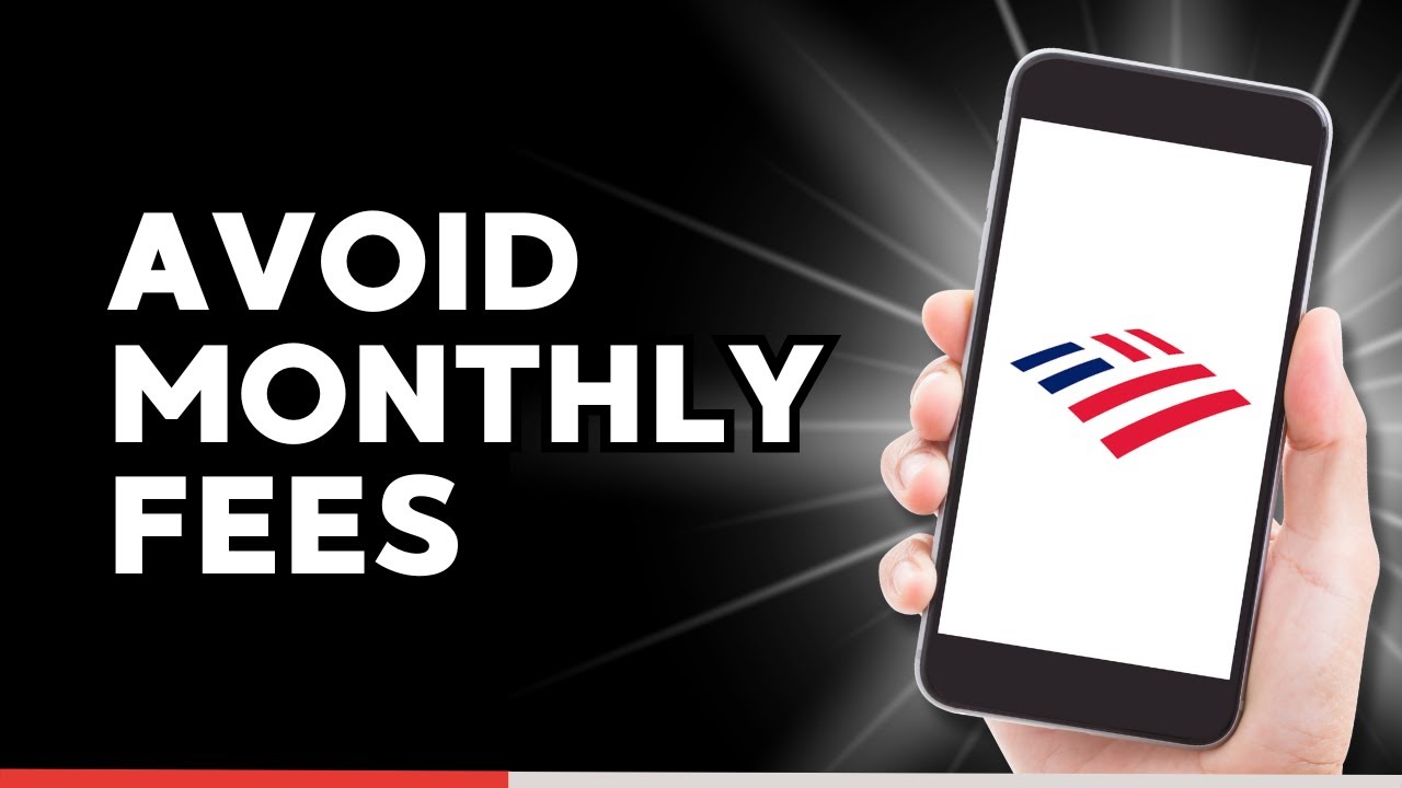 How to Avoid Monthly Fees on a Bank of America Account