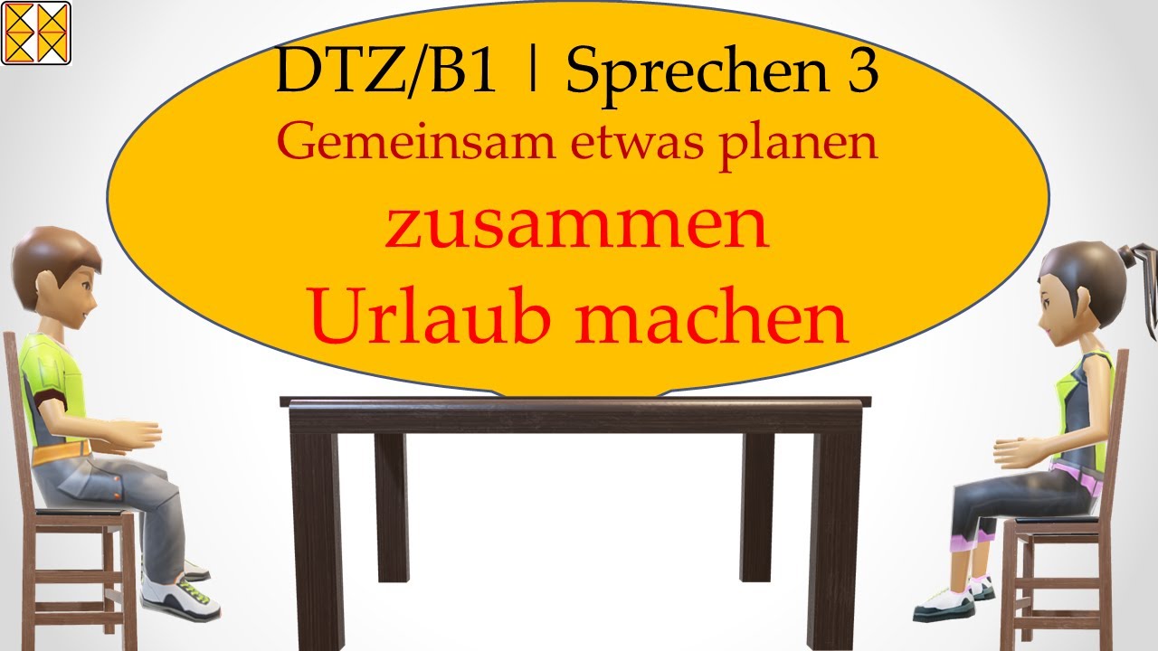 B1/ Goethe / ÖSD / DTZ | Sprechen 3 | Gemeinsam etwas planen | zusammen Urlaub machen