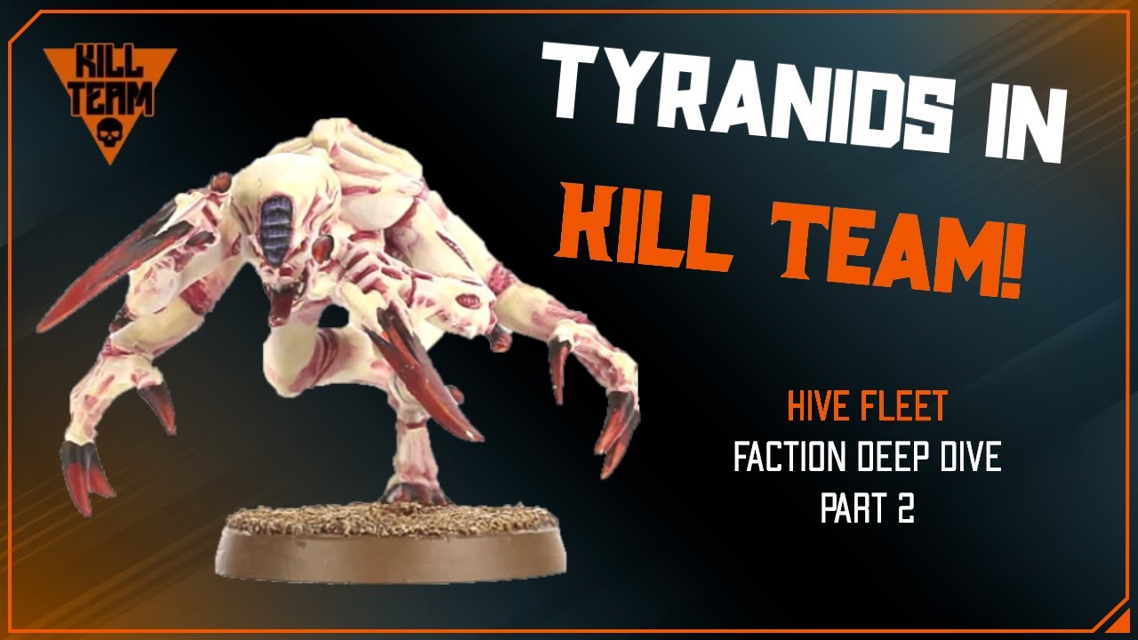 Tyranids in Kill Team! Hive Fleet Faction Deep Dive Part 2