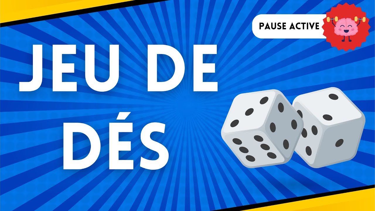 PAUSE ACTIVE (APQ): JEU DE D&Eacute; - BRAIN BREAK (DPA): DICE GAME