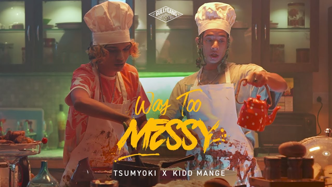 Tsumyoki, Kidd Mange - Way Too Messy | Prod. by DreddAf, Karan Kanchan | Official Music Video
