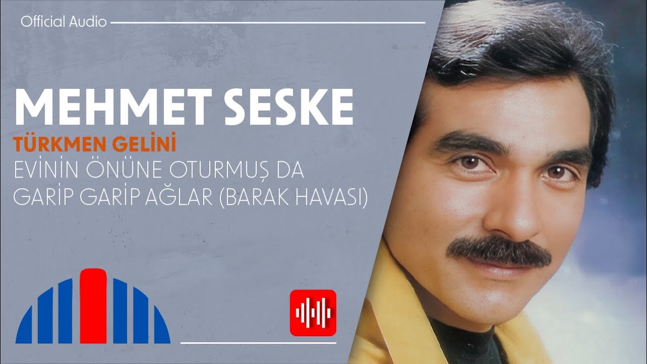 Mehmet Seske - Evinin Önüne Oturmuş da Garip Garip Ağlar (Barak Havası) (Official Audio)