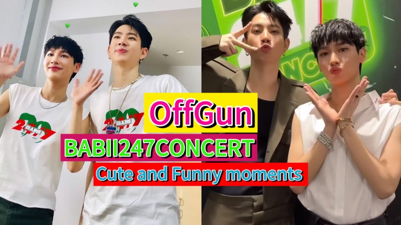 ✨️OffGun + Fourth cute and funny moments at #BABII247concert ✨️