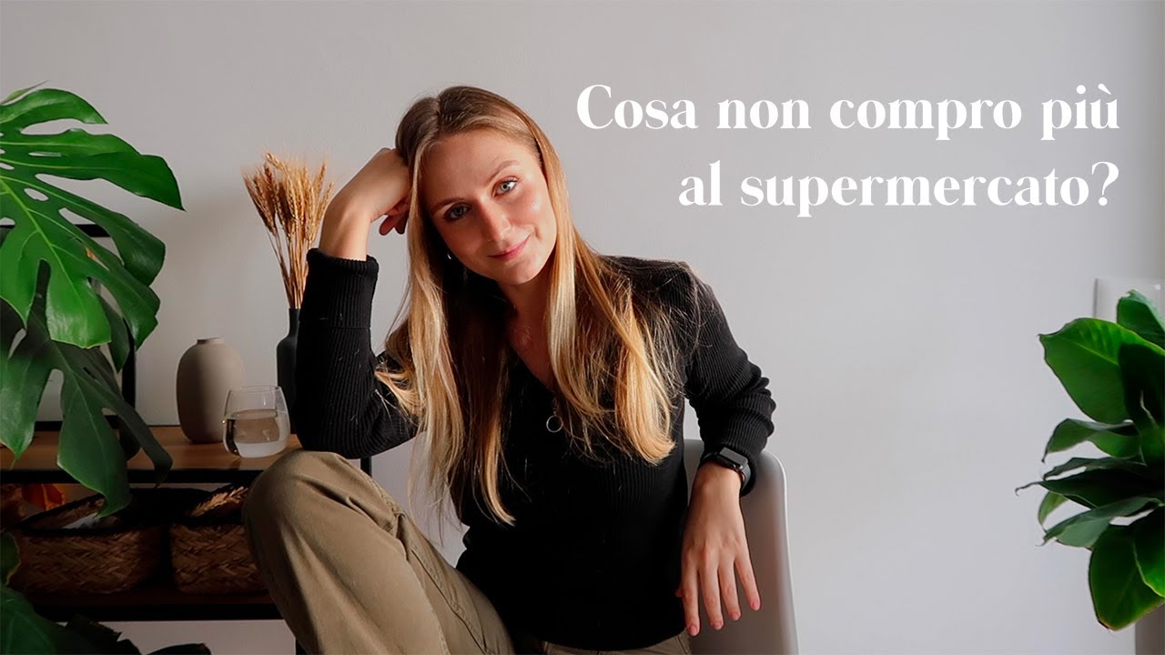 10 COSE CHE NON COMPRO PIÙ AL SUPERMERCATO | Sostenibilità, salute e risparmio
