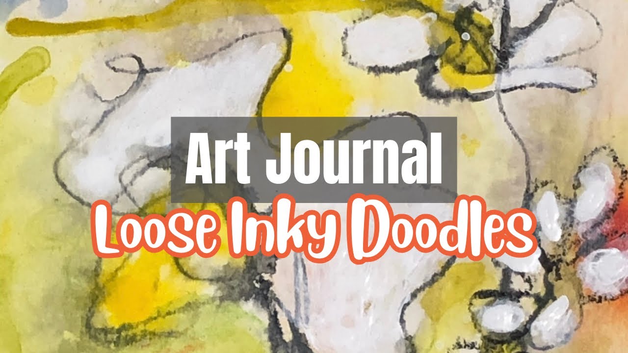 Art Journaling Process Video | Loose inky doodles 