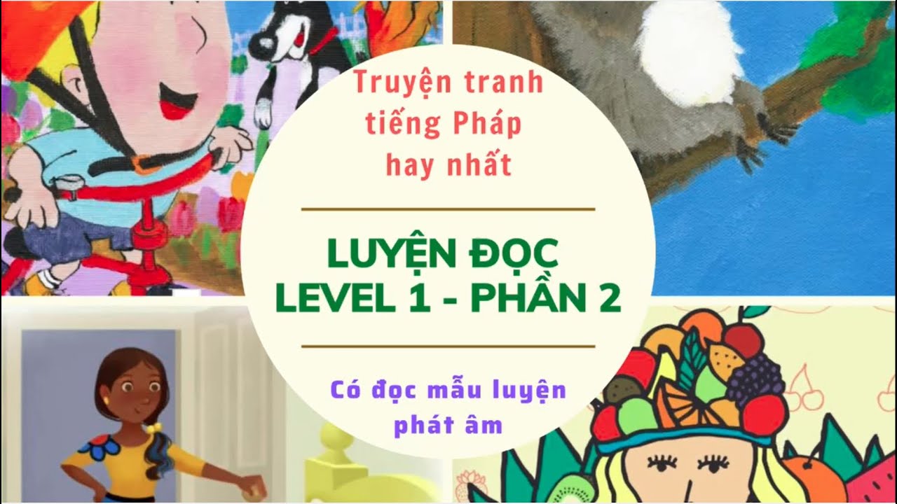 LUYỆN ĐỌC TIẾNG PHÁP - LEVEL 1 #02 - NHỮNG CÂU CHUYỆN HAY NHẤT BẰNG TIẾNG PHÁP - Everyday French