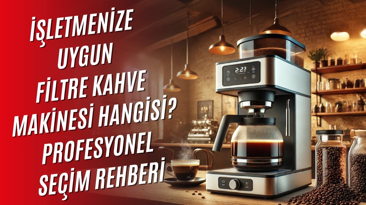 İşletmeler İçin Filtre Kahve Makinesi Seçim Rehberi