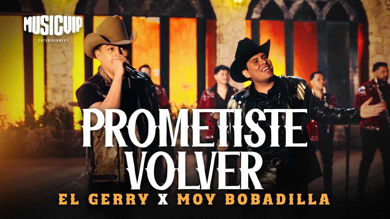 El Gerry - Moy Bobadilla - Prometiste Volver (Video Oficial)
