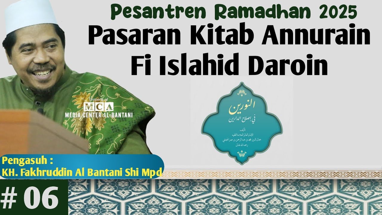 Bag 6 Pesantren Ramadhan | Pasaran kitab Annurain Fii Islahid Daroin | KH. Fakhruddin Albantani Shi