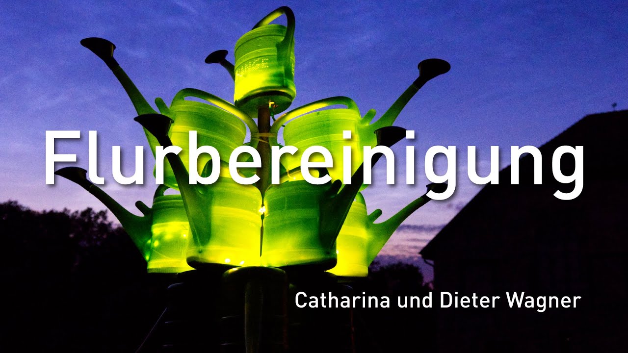 RÜCKBLICK! Flurbereinigung | Catharina und Dieter Wagner