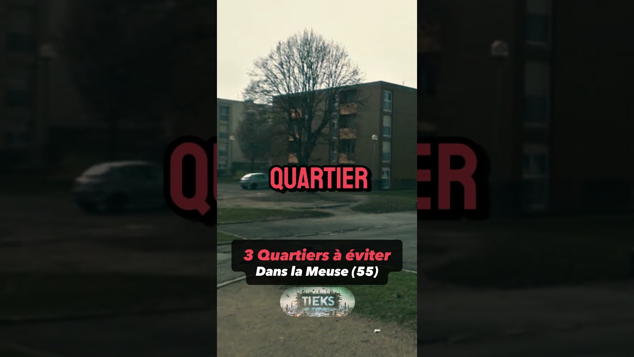 Les 3 Quartiers les plus Dangereux de la Meuse (55)