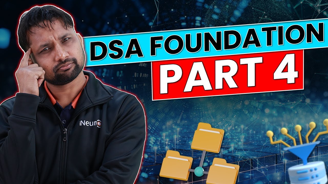 DSA Foundation Full Course | Part 4 | iNeuron