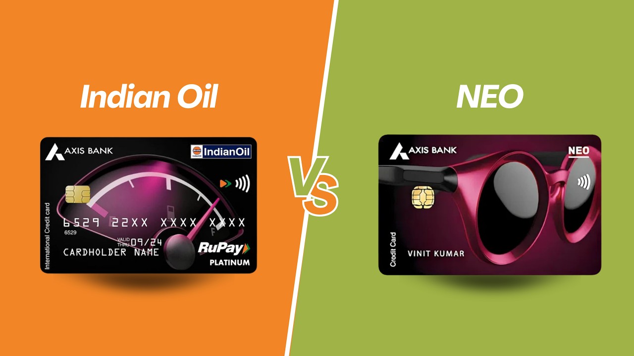 Axis IndianOil vs Axis Neo: Which is Better?