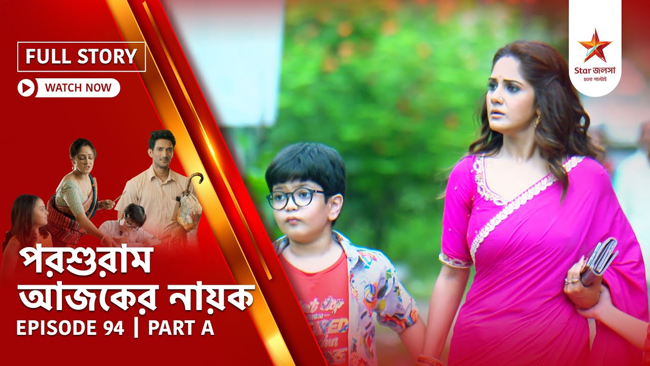 Full Story | Parashuram Ajker Nayok | Episode 94 | Part A