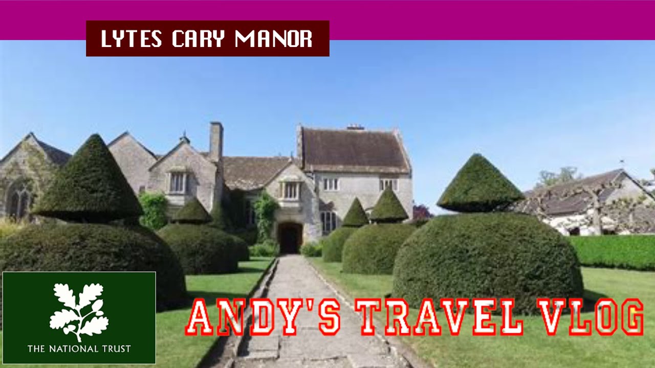 Lytes Cary Manor, Somerton | Andy Wright UK Travel | National Trust Travel Vlogs