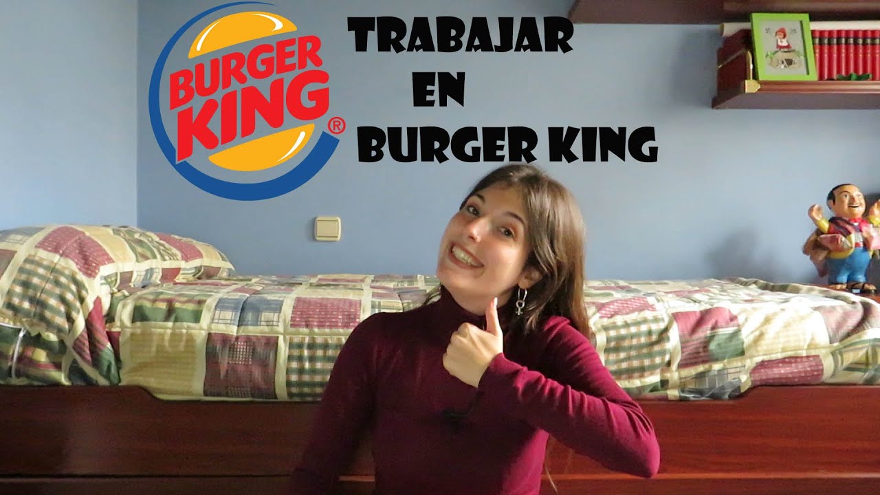 Mi EXPERIENCIA trabajando en BURGER KING 🍔 | Trabajar en España, PARTE I