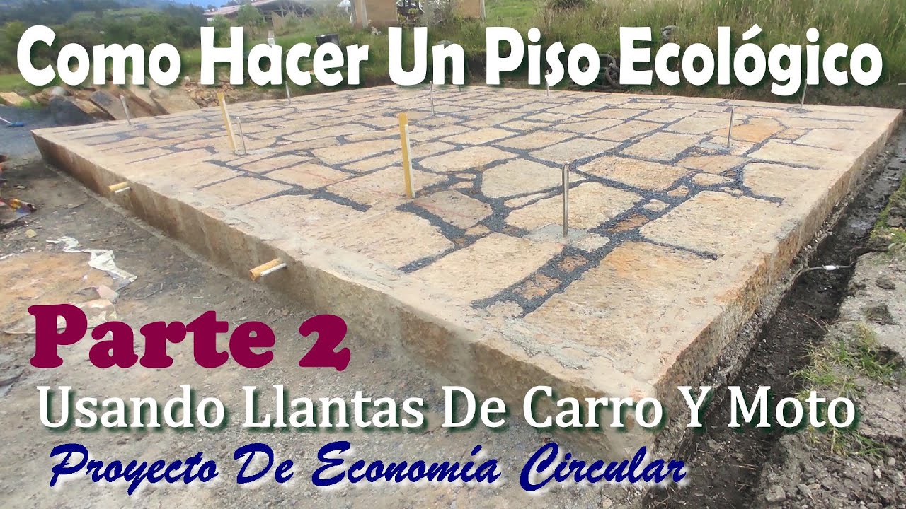 🟢 Cómo Hacer Un Piso De Llantas De Carro Y Moto Parte DOS Construcción Ecológica Cubierta De Piedra