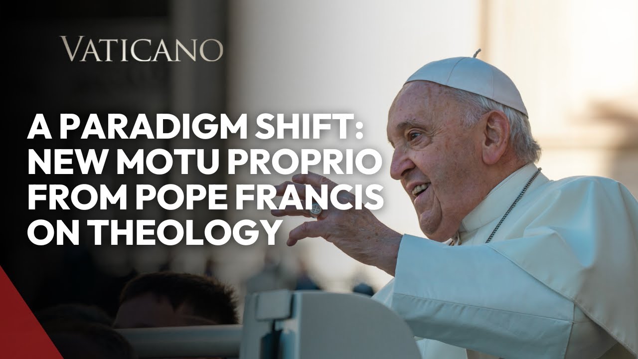 A paradigm shift: New Motu Proprio from Pope Francis on Theology