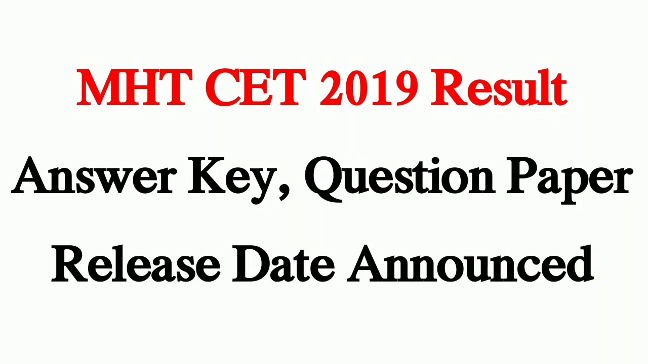 MHT CET 2019 Result Answer Key, Question Paper Release Date Announced
