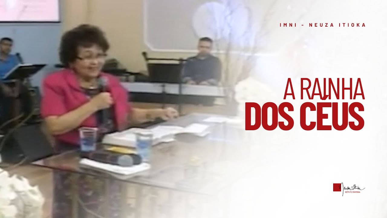 A RAINHA DOS CÉUS | Palavra com Dra. Neuza Itioka