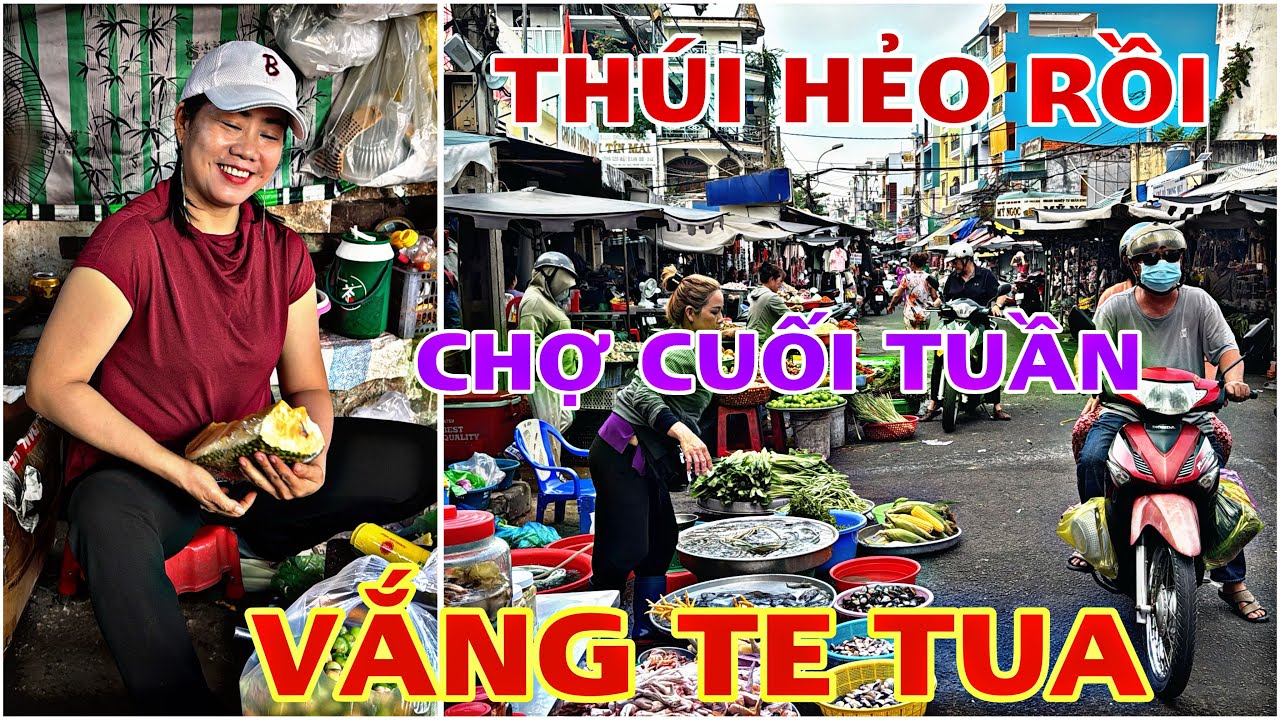 Tập 3023 THÚI HẺO RỒI CHỢ CUỐI TUẦN VẮNG TE TUA