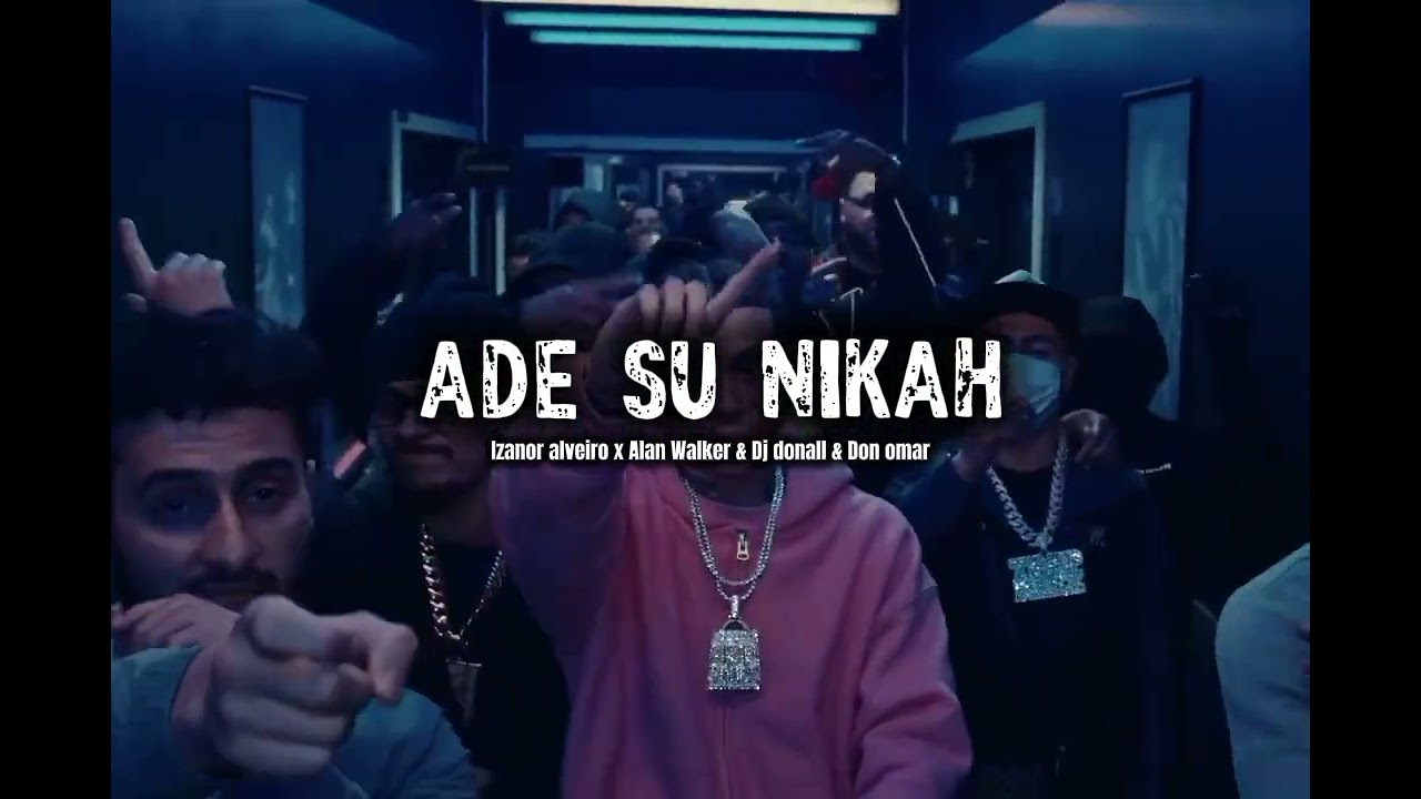 Ade Su Nikah - Drill Remix - Izanor Alveiro x Alan Walker & Dj Donall & Don Omar ( Rmx By Hb ) 