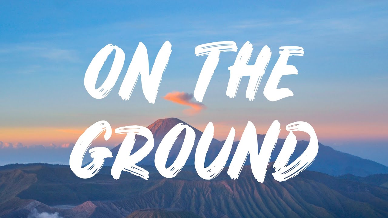 ROS&Eacute; - On The Ground (Lyrics)