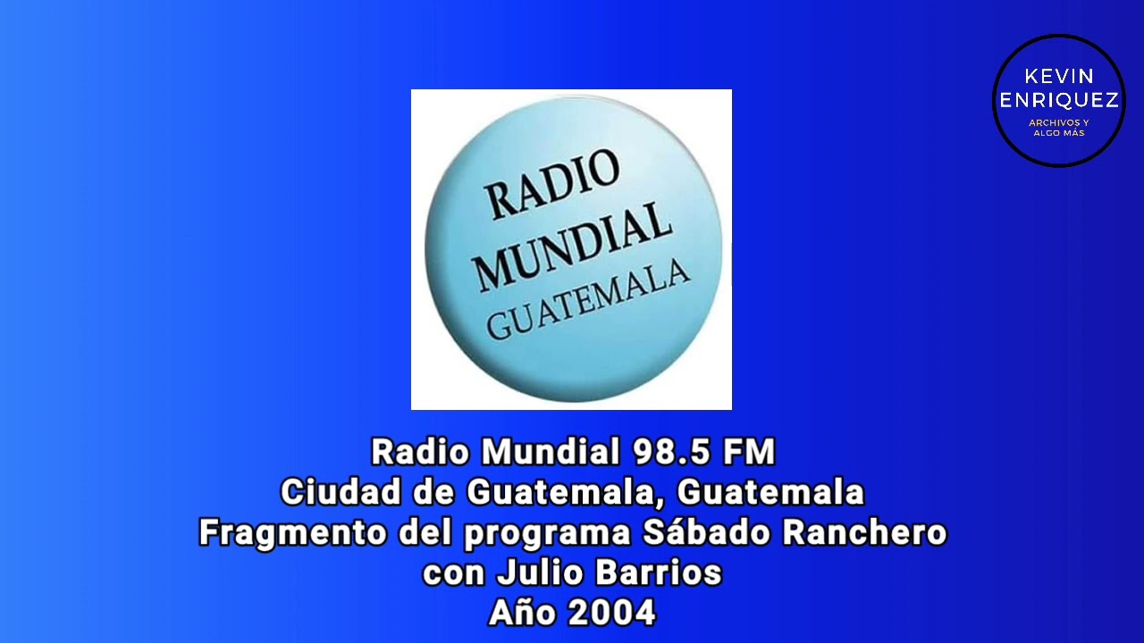 Radio Mundial Guatemala - Fragmento del programa Sábado Ranchero (2004)