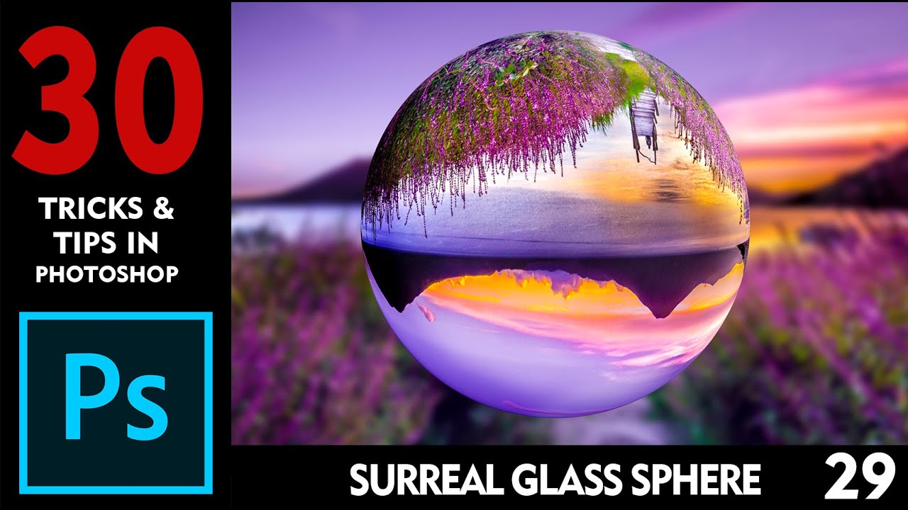 Surreal Glass Sphere Floating Within  Landscape | Photoshop Tutorial 2020