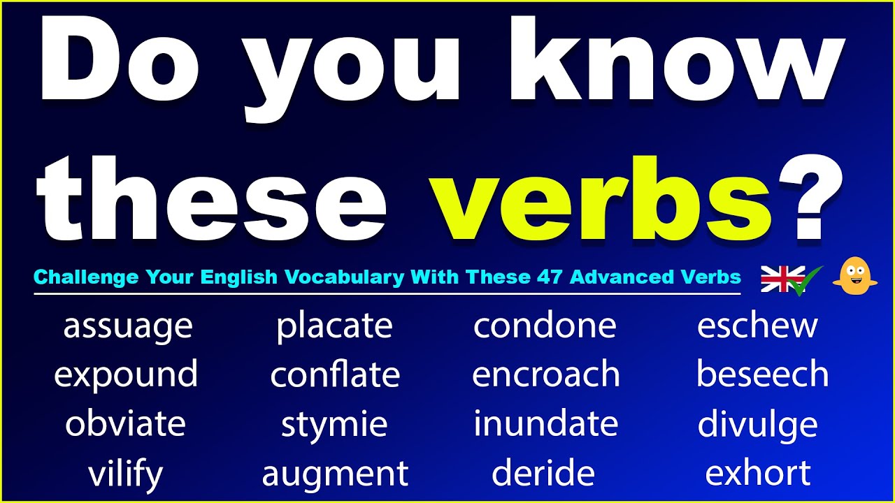 Do you know these 47 advanced verbs? - Challenge Your English Vocabulary