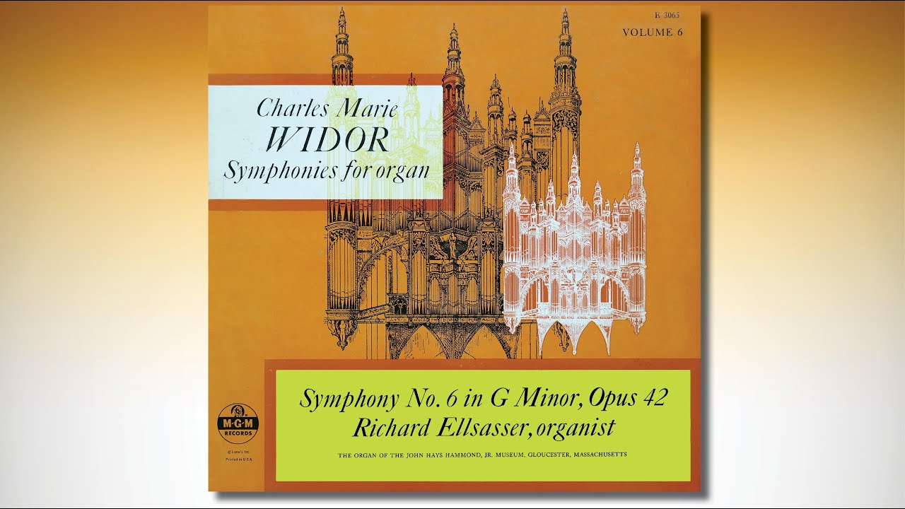 Richard ELLSASSER – Charles-Marie WIDOR Symphony No. 6 – Organ of the John Hays Hammond Museum