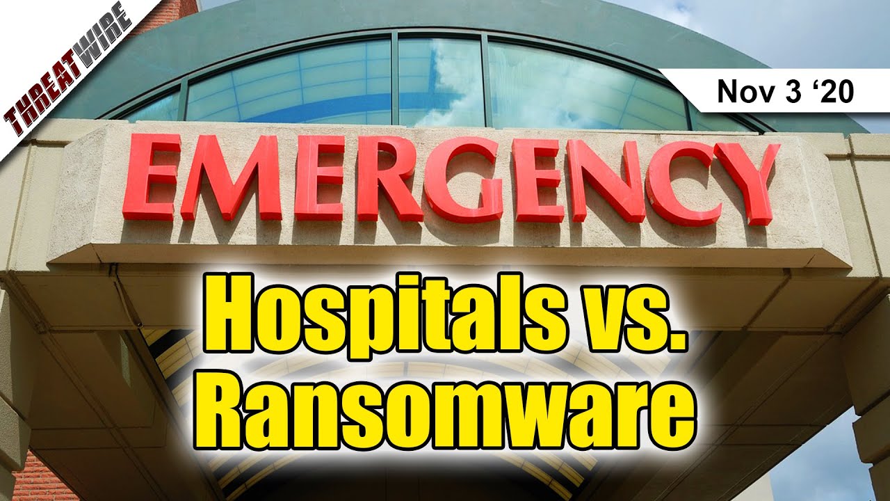Hospitals Targeted In Ransomware Campaigns  - ThreatWire