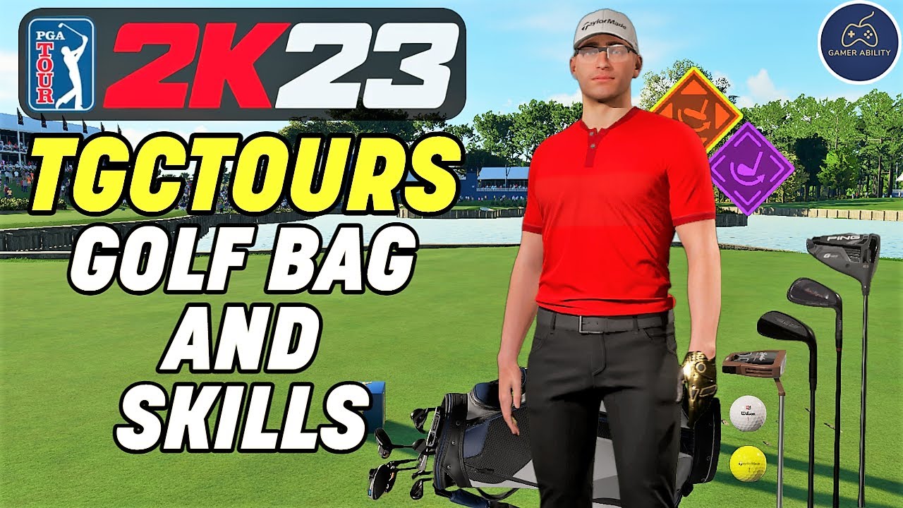 My Golf Bag, Skills & Archetype for TGCTOURS in PGA TOUR 2K23