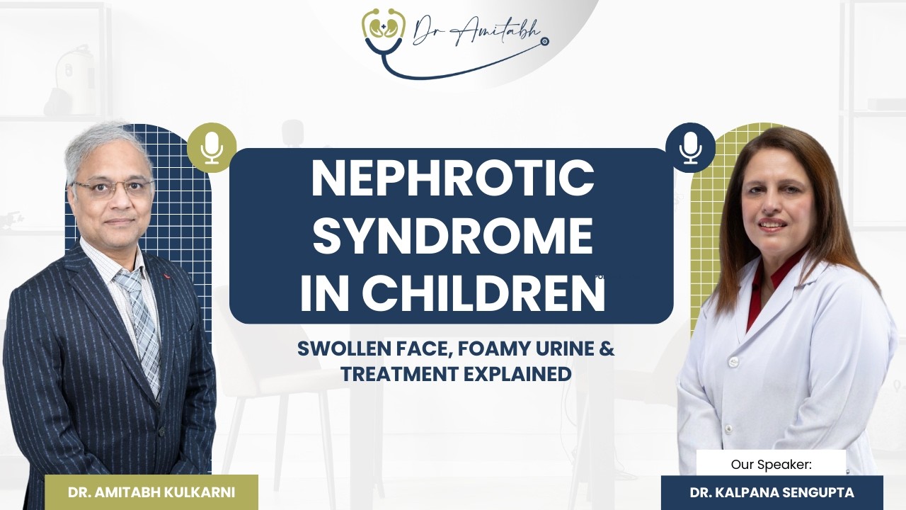 Nephrotic Syndrome in Children | Swollen Face, Foamy Urine & Treatment Explained