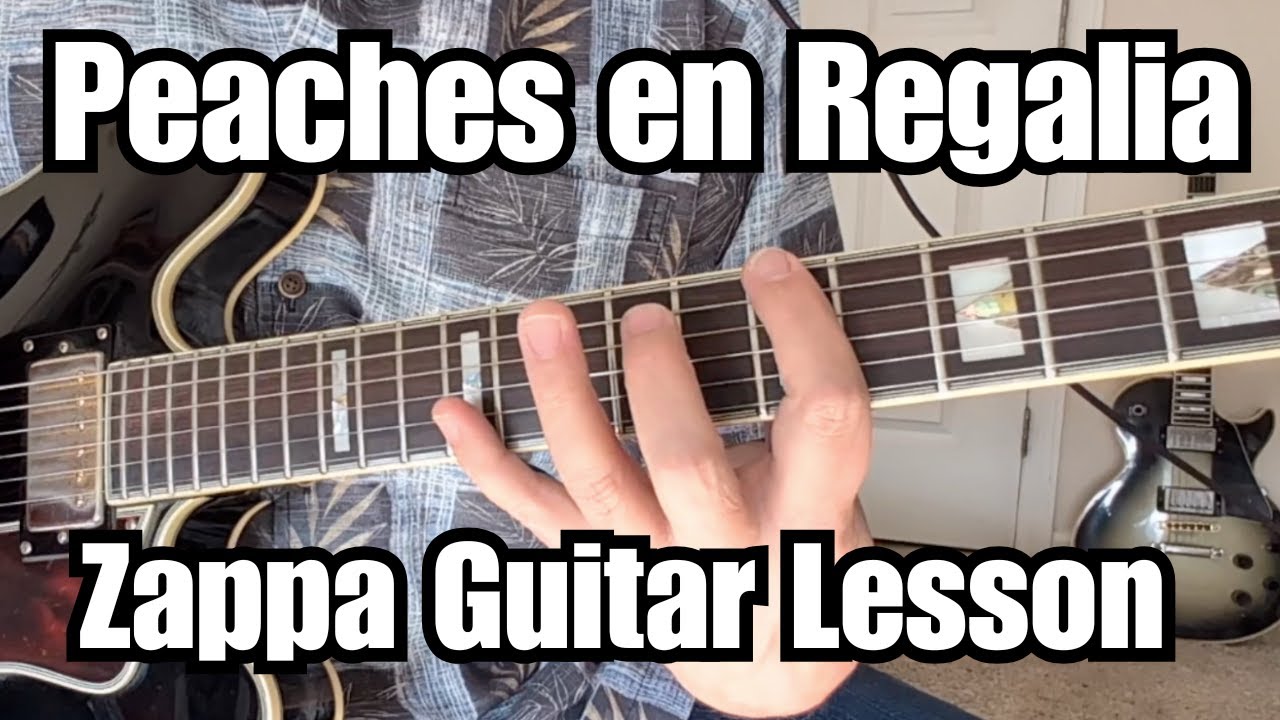 PEACHES en REGALIA Guitar Lesson FRANK ZAPPA w/ Tabs FULL SONG