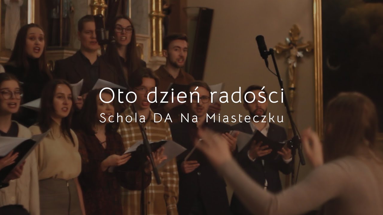 Oto dzień radości | Schola DA Na Miasteczku