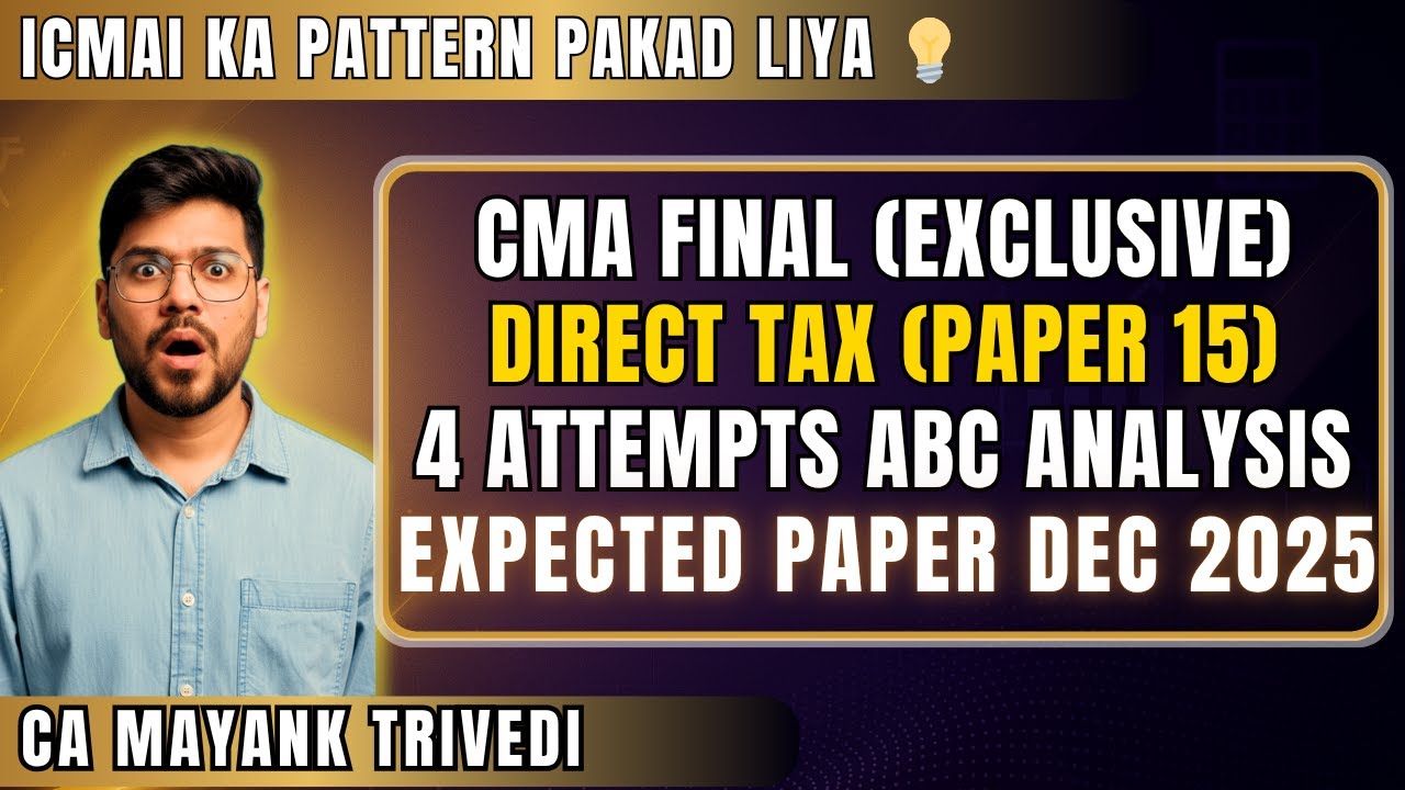 Yeh Video Miss Kiya Toh 20 Marks Gaye 😳 | CMA Final DT 4 Attempts Analysis + Expected Paper Dec 2025