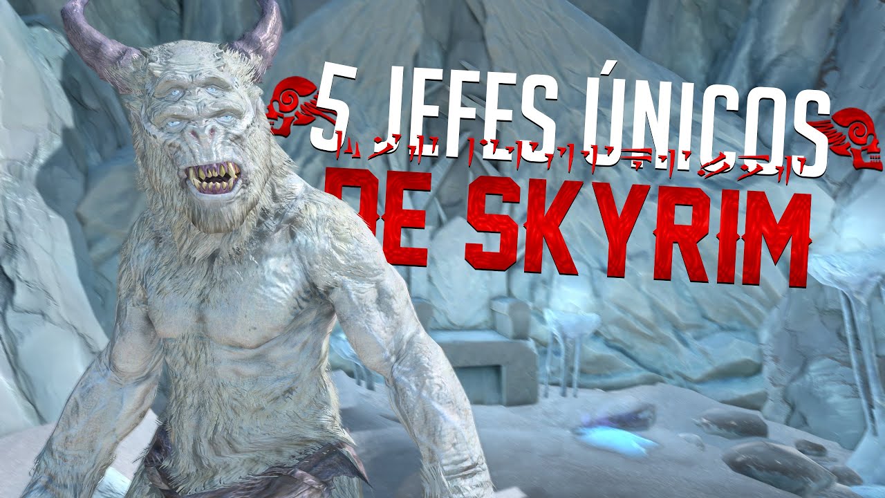 SKYRIM | LOS 5 JEFES ÚNICOS MÁS DIFÍCILES DE SKYRIM